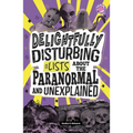 Delightfully Disturbing Lists about the Paranormal and Unexplained