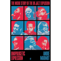 Unapologetic Expression: The Inside Story of the UK Jazz Explosion