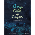 Every Color of Light: A Book about the Sky