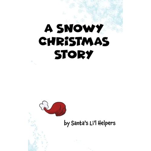 A Snowy Christmas Story: A Read-Aloud Holiday Fable for Children of All Ages