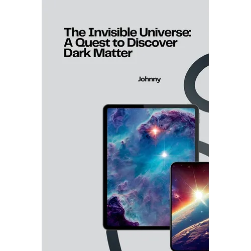 The Invisible Universe: A Quest to Discover Dark Matter