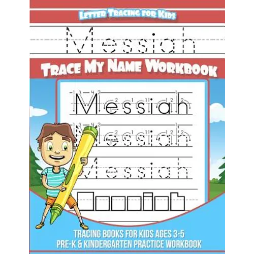 Messiah Letter Tracing for Kids Trace my Name Workbook: Tracing Books for Kids ages 3 - 5 Pre-K & Kindergarten Practice Workbook