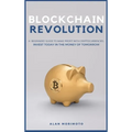 Bitcoin Revolution: A Beginners' Guide to Make Profit with cryptocurrencies. Invest Today in the Money of Tomorrow