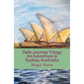 Safe Journey Trilogy: An adventure in Sydney Australia Book 1