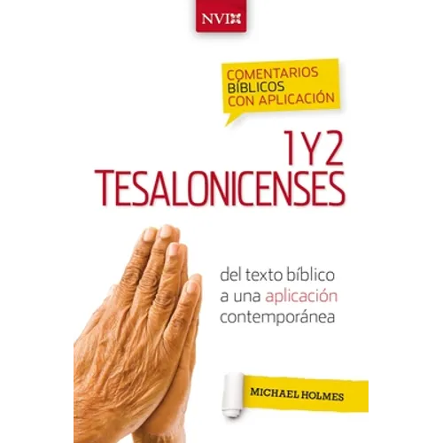 Comentario Bíblico Con Aplicación NVI 1 Y 2 Tesalonicenses: del Texto Bíblico a Una Aplicación Contemporánea