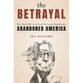 The Betrayal: How Mitch McConnell and the Senate Republicans Abandoned America