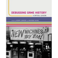 Debugging Game History: A Critical Lexicon