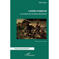 L'ogre d'amour: Les troubles des conduites alimentaires