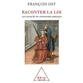 Recounting the Law: Delving into the Origins of the Judicial Imagination / Raconter la loi: Aux sources de l'imaginaire juridique