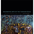 Decorative Arts of the Tunisian École: Fabrications of Modernism, Gender, and Power