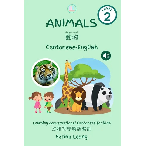 Animals in Cantonese-English: Learning conversational Cantonese for kids
