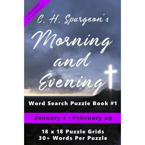 C.H. Spurgeon's Morning and Evening Word Search Puzzle Book #1 (6 x 9): January 1st to February 29th