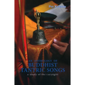 An Anthology of Buddhist Tantric Songs: A Study of the Caryagiti
