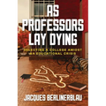 As Professors Lay Dying: Selecting a College Amidst an Educational Crisis