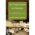 No Depression in Heaven: The Great Depression, the New Deal, and the Transformation of Religion in the Delta