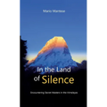 In the Land of Silence: Encountering Secret Masters in the Himalayas