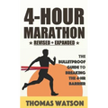 The 4-Hour Marathon: The Bulletproof Guide to Running a Sub 4-HR Marathon