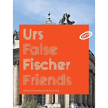 Urs Fischer: False Friends