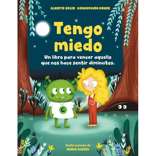 Tengo Miedo: Un Libro Para Vencer Aquello Que Nos Hace Sentir Diminutos / I'm Afraid: A Book to Overcome What Makes Us Feel Small