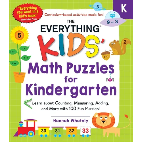 The Everything Kids' Math Puzzles for Kindergarten: Learn about Counting, Measuring, Adding, and More with 100 Fun Puzzles!