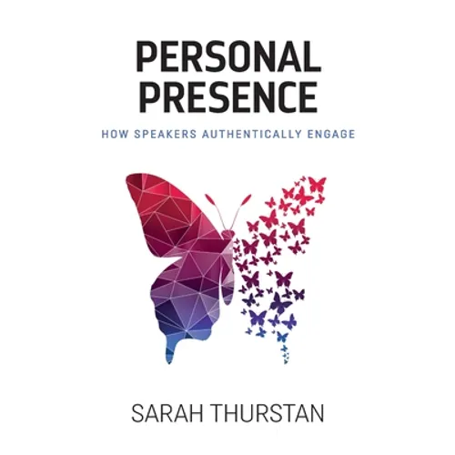 Personal Presence: How speakers authentically engage
