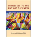 Witnesses to the Ends of the Earth: New Testament Reflections on Mission
