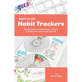 Ready-To-Use Habit Trackers: Log Daily Actions, Build Healthy Routines, Achieve Goals and Live Your Best Life