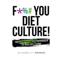 F*** You Diet Culture! The Unapologetic Approach to Healthy Living: A Crystal Mathis Workbook