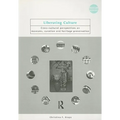 Liberating Culture: Cross-Cultural Perspectives on Museums, Curation and Heritage Preservation