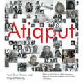 Atiqput: Inuit Oral History and Project Naming