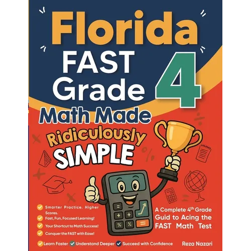 Florida FAST Grade 4 Math Made Ridiculously Simple: A Comprehensive 4th Grade Guide to Acing FAST Math