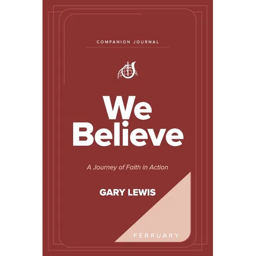 We Believe Companion Journal: A Journey of Faith in Action - February
