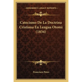Catecismo De La Doctrina Cristiana En Lengua Otomi (1834)