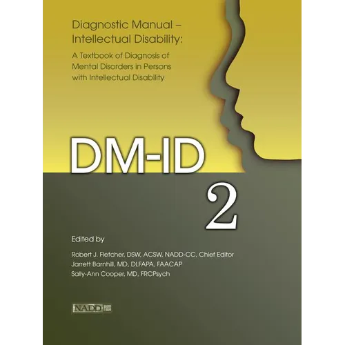 Diagnostic Manual--Intellectual Disability 2 (DM-Id): A Textbook of Diagnosis of Mental Disorders in Persons with Intellectual Disability
