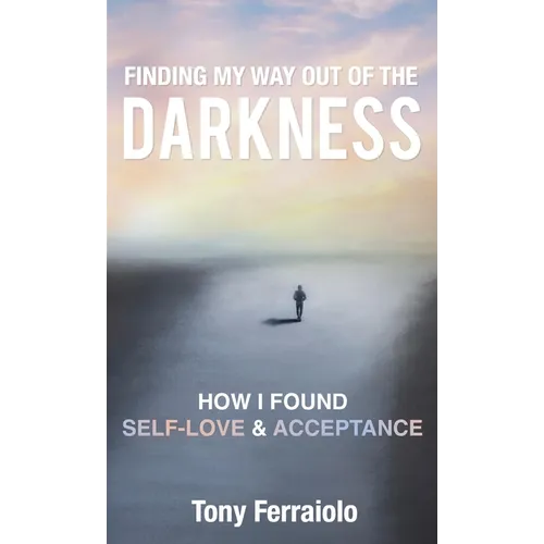 Finding My Way Out Of The Darkness: How I Found Self-Love & Acceptance