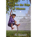 Living on the Edge of Heaven: The Humorous Exploits of a Boy, His Soul, and His Purpose