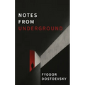 Notes from Underground: A Dark Psychological Novel of Alienation, Resentment, and Self-Destruction
