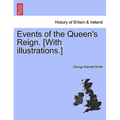 Events of the Queen's Reign. [With Illustrations.]