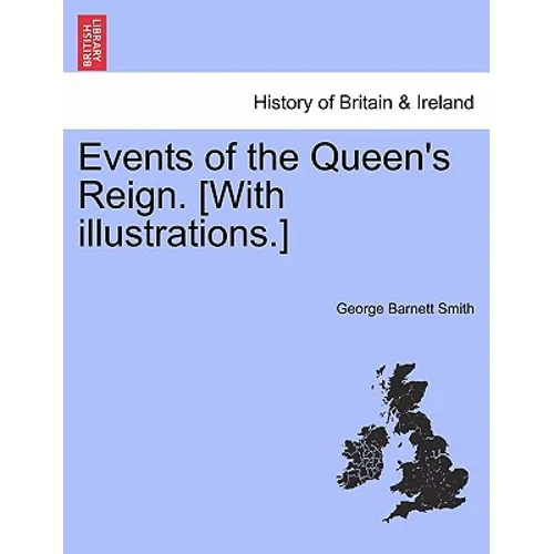 Events of the Queen's Reign. [With Illustrations.]