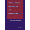 Critical Theory, Public Policy, and Planning Practice