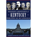 Hidden History of Kentucky Political Scandals