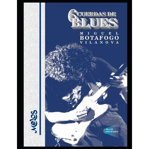 6 Cuerdas de blues: Un manual imprescindible para tocar blues