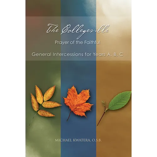 The Collegeville Prayer of the Faithful: General Intercessions for Years A, B, C with CD-ROM of Intercessions [With CDROM]