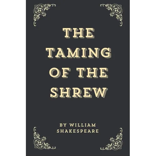 The Taming Of The Shrew (Annotated Edition)