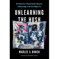 Unlearning the Hush: Oral Histories of Black Female Educators in Mississippi in the Civil Rights Era