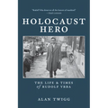 Holocaust Hero: The Life and Times of Rudolf Vrba
