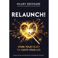 ReLaunch!: Spark Your Heart to Ignite Your Life