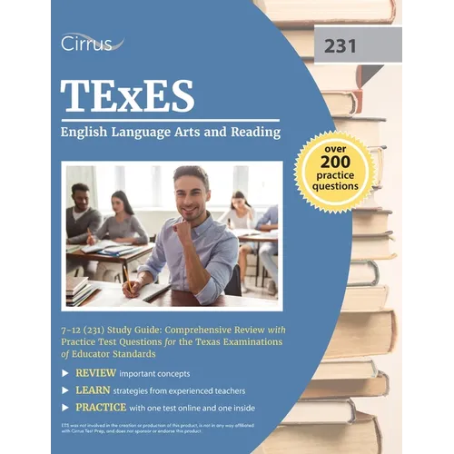 TExES English Language Arts and Reading 7-12 (231) Study Guide: Comprehensive Review with Practice Test Questions for the Texas Examinations of Educat