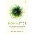 Biomimetics: How Lessons from Nature Can Transform Technology