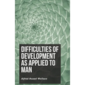 Difficulties of Development as Applied to Man